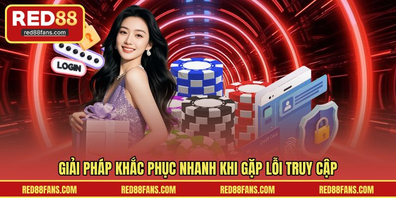 Giải pháp khắc phục nhanh khi gặp lỗi truy cập