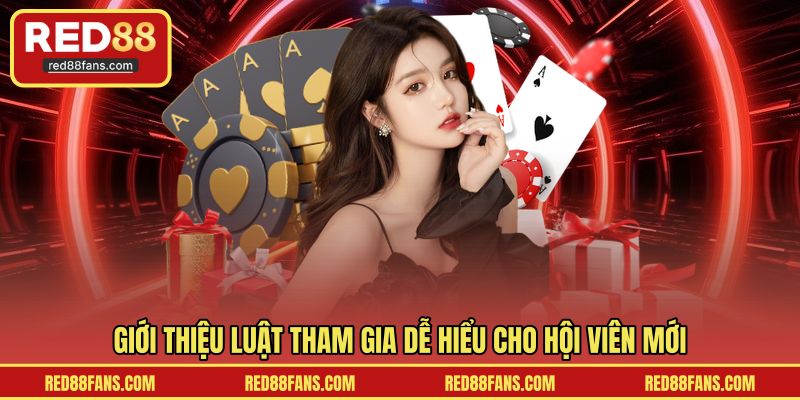 Giới thiệu luật tham gia dễ hiểu cho hội viên mới