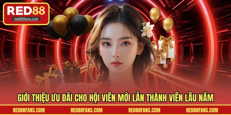 Giới thiệu ưu đãi cho hội viên mới lẫn thành viên lâu năm