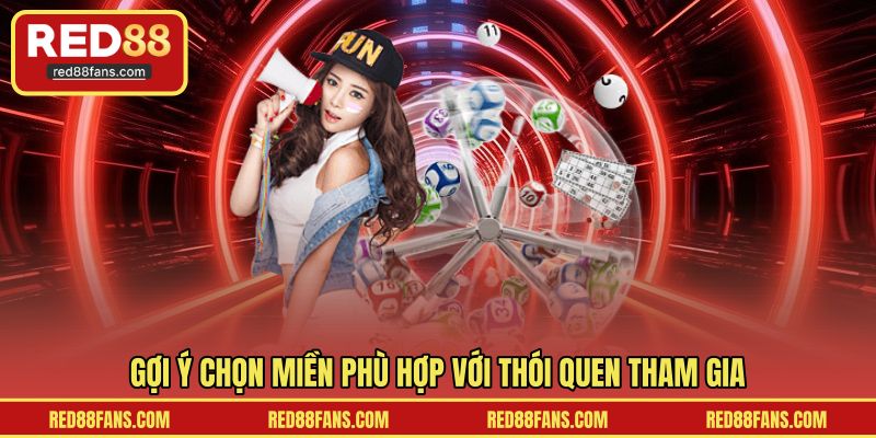 Gợi ý chọn miền phù hợp với thói quen tham gia