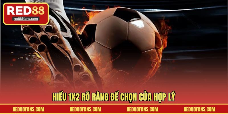 Hiểu 1x2 rõ ràng để chọn cửa hợp lý