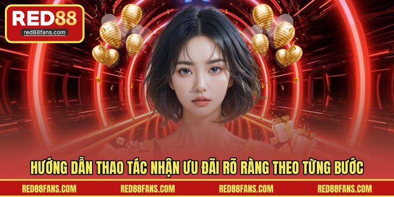 Hướng dẫn thao tác nhận ưu đãi rõ ràng theo từng bước