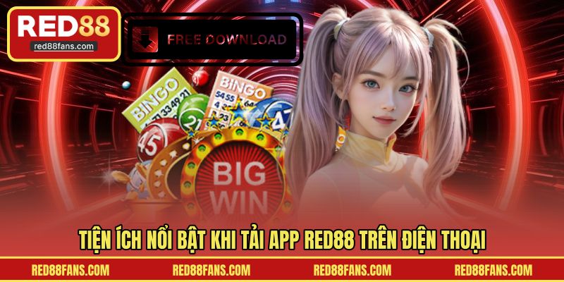 Tiện ích nổi bật khi tải app RED88 trên điện thoại