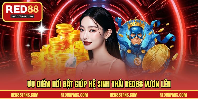 Ưu điểm giúp RED88 ngày càng thu hút khách hàng